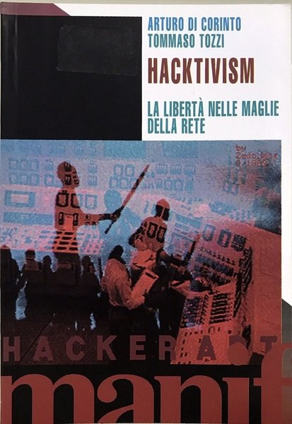 Hacktivism - A. Di Corinto - Manifestolibri