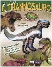 Ecco il tirannosauro Con gadget - Dennis Schatz - ABraCadabra