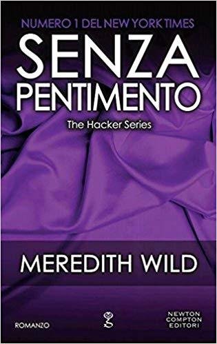 Senza pentimento The hacker series - Meredith Wild - Newton …