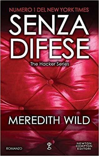 Senza difese The hacker series - Meredith Wild - Newton …