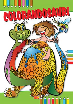 Colorandosauri. Ediz. illustrata