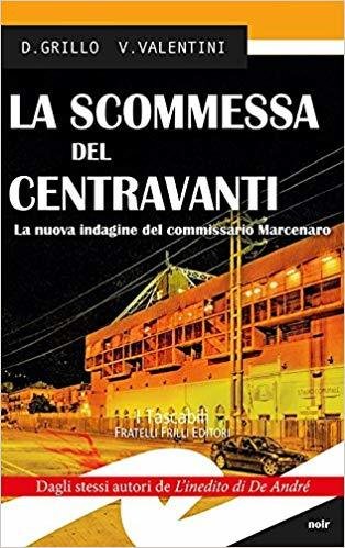 La scommessa del centravanti - D. Grillo, V. Valentini - …