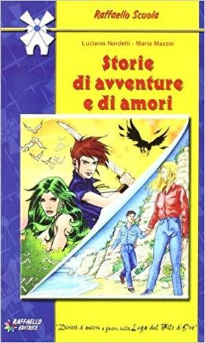 Storie di avventure e di amori - L. Nardelli, M. …