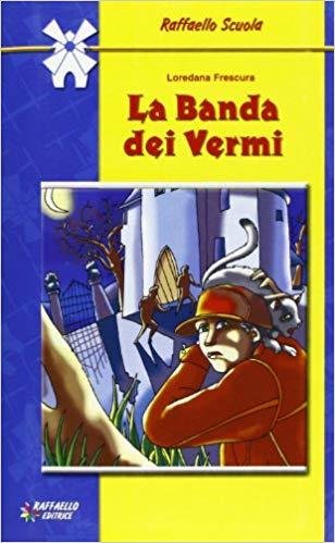 La banda dei vermi - Loredana Frescura - Raffaello