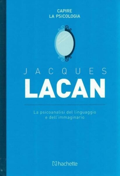 La psicoanalisi del linguaggio e dell'immaginario - Jacques Lacan - …