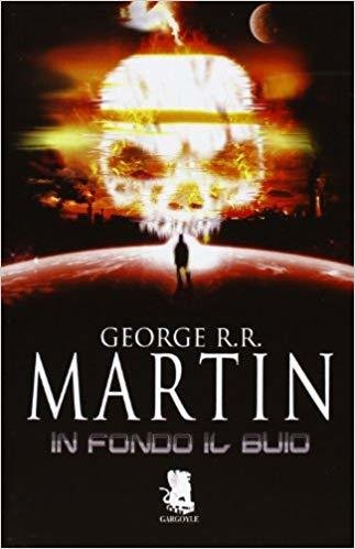 In fondo il buio - George R. R. Martin - …