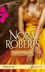I Macgregor Parte I - Nora Roberts - Harlequin Mondadori