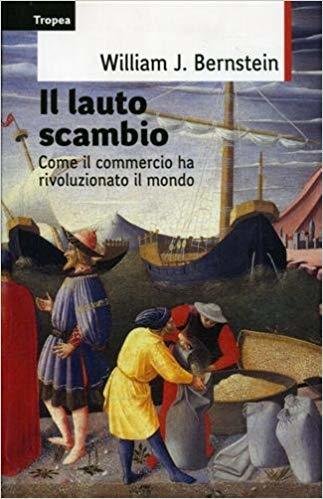 Il lauto scambio - William J. Bernstein - Marco Tropea …