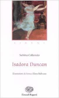 Isadora Duncan - S. Colloredo - Einaudi Ragazzi