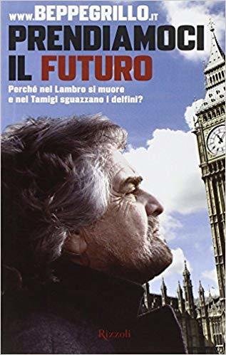 Prendiamoci il futuro - Beppe Grillo - Rizzoli