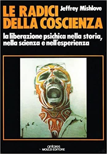 Le radici della coscienza - J. Mishlove - Moizzi Ed.