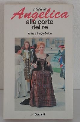 Angelica alla corte del re - Anne e Serge Golon …