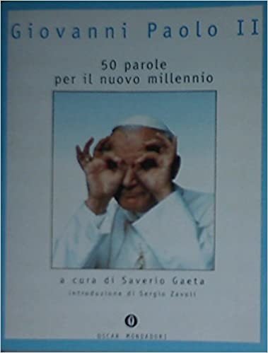 50 parole per il nuovo millennio - Giovanni Paolo II …