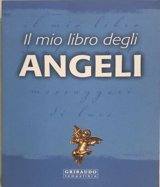 Il mio libro degli angeli - AA.VV. - Gribaudo