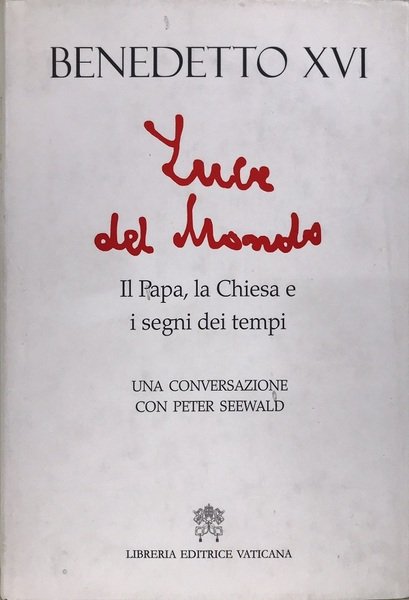 Luce del mondo - Benedetto XVI - Lib. Ed. Vaticana