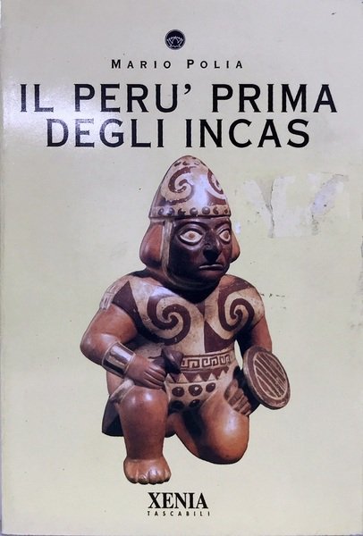 Il Perù prima degli Incas - M. Polia - Xenia