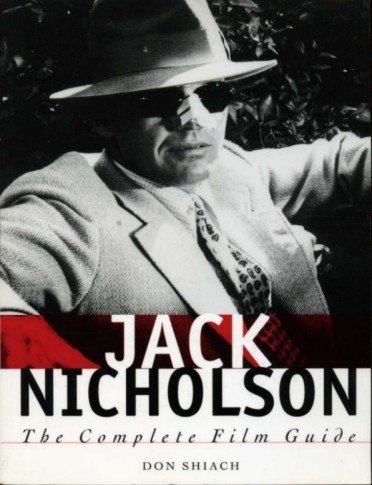 Jack Nicholson : The Complete Film Guide