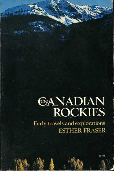 The Canadian Rockies : Early Travels and Explorations