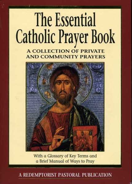 The Essential Catholic Prayer Book