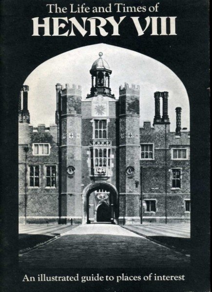 The Life and Times of Henry VIII : An Illustrated …