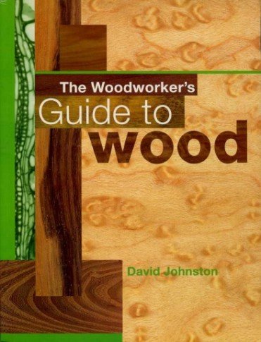 The Woodworker's Guide to Wood