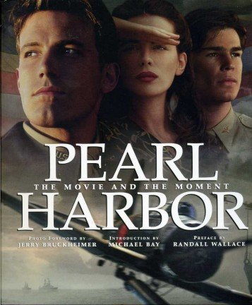 Pearl Harbor : The Movie and the Moment
