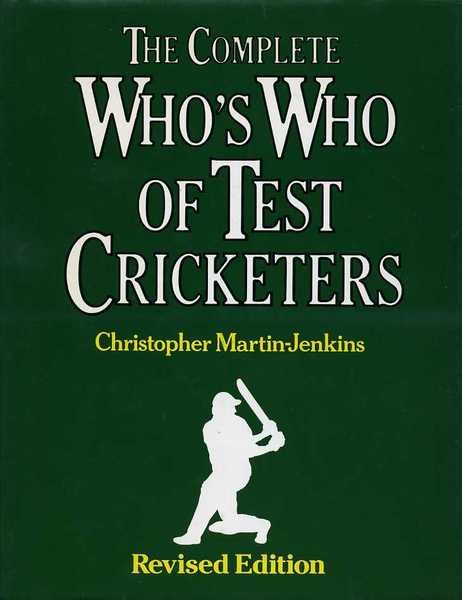 The Complete Who's Who of Test Cricketers (revised edition)