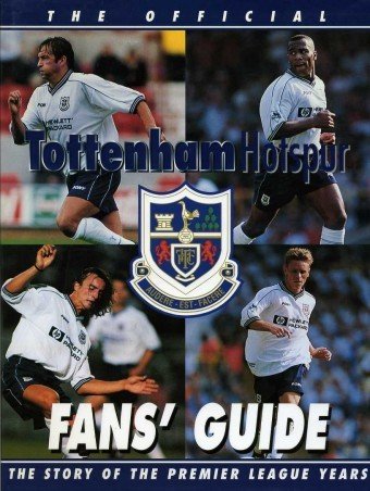 The Official Tottenham Hotspur Fans' Guide : The Story of …