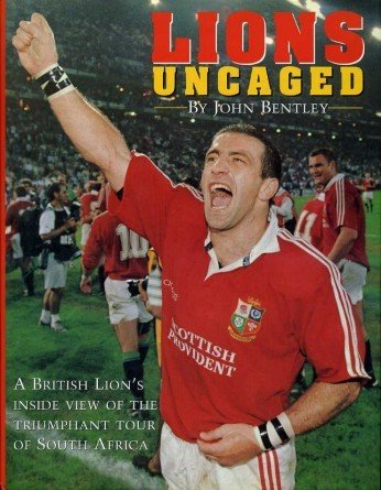 Lions Uncaged : A British Lion's Inside View of the …