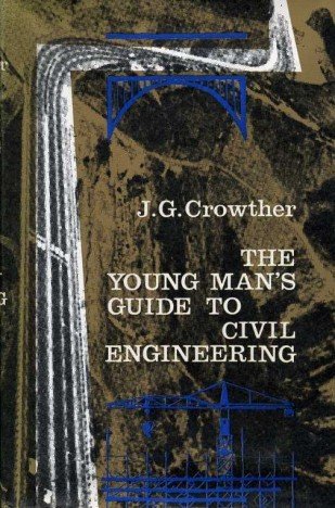 The Young Man's Guide to Civil Engineering