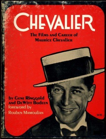 Chevalier : The Films and Career of Maurice Chevalier