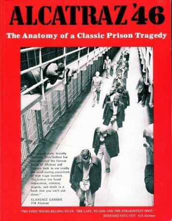 Alcatraz '46;: The Anatomy of a Classic Prison Tragedy