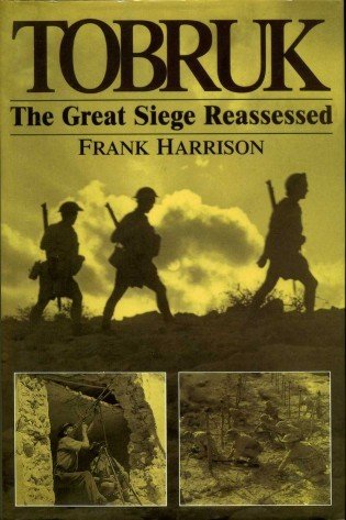 Tobruk : The Great Siege Reassessed