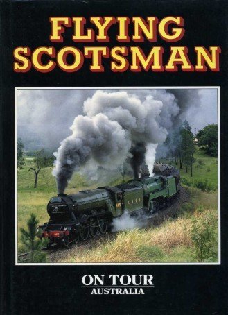 Flying Scotsman : On Tour : Australia