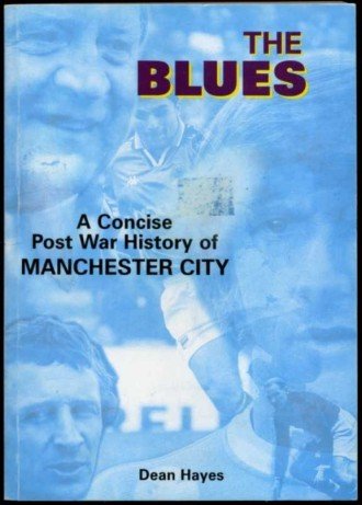 The Blues : A Concise Post War History of Manchester …