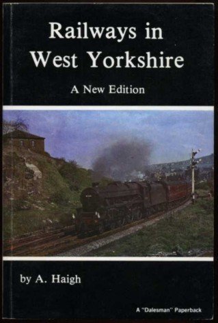 Railways in West Yorkshire (A New Edition)