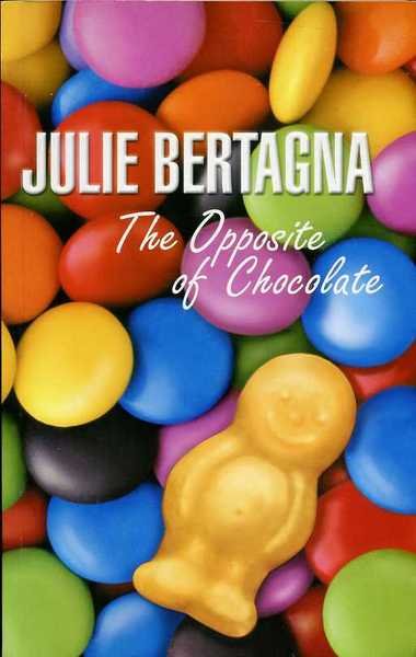 The Opposite of Chocolate (SIGNED By AUTHOR)