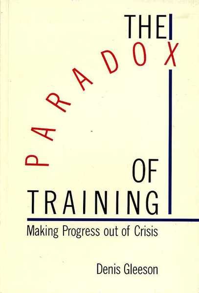 The Paradox of Training : Making Progress Out of Crisis