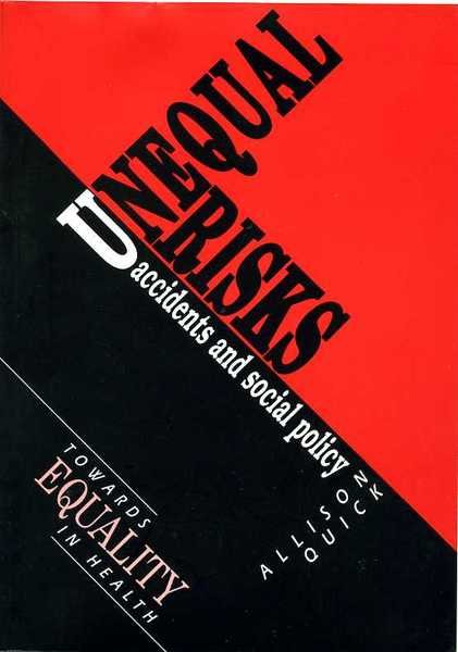 Unequal Risks : Accidents and Social Policy : Towards Equality …