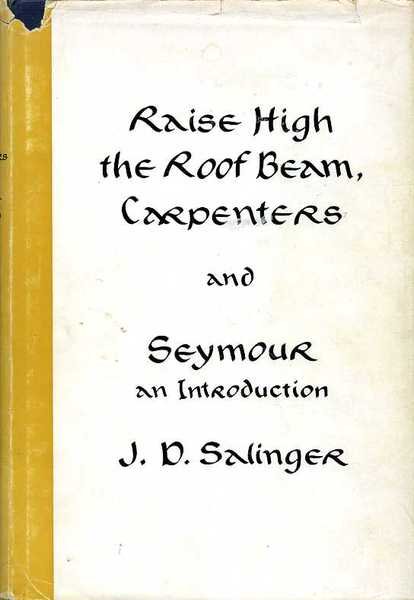 Raise High the Roof Beam, Carpenters and Seymour An Introduction