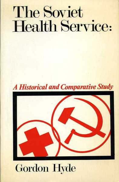 The Soviet Health Service : A Historical and Comparative Study
