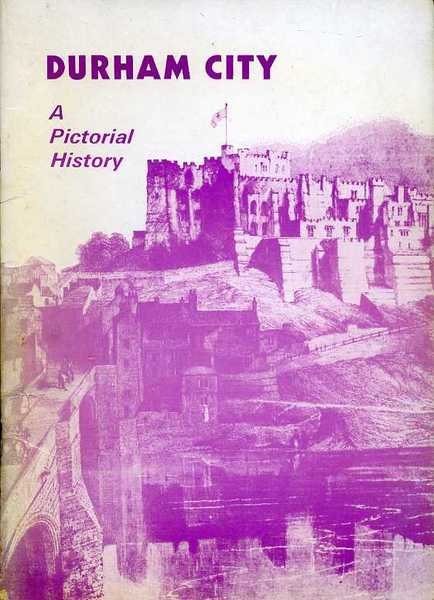 Durham City : A Pictorial History