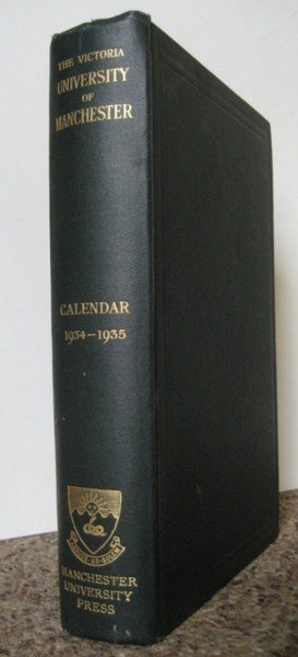 The Victoria University of Manchester Calendar 1934-1935