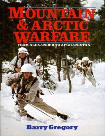 Mountain and Arctic Warfare : Alexander to Afghanistan