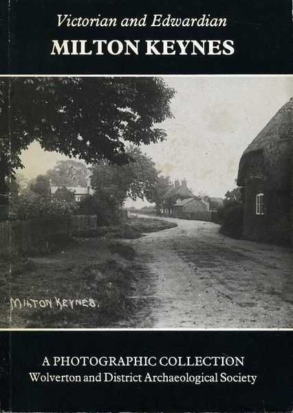 Victorian and Edwardian Milton Keynes : A Photographic Collection