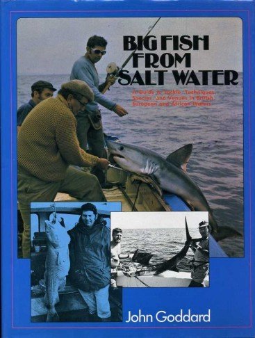 Big Fish from Salt Water : A Guide to Tackle, …
