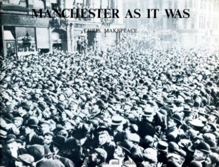 Manchester as it Was : Volume II - Public Events …