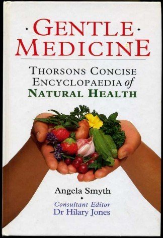 Gentle Medicine : Thorsons Concise Encyclopaedia of Natural Health