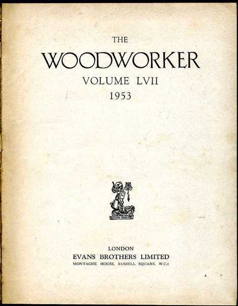 The Woodworker : Volume LVII + LVIII (part) + LXII …