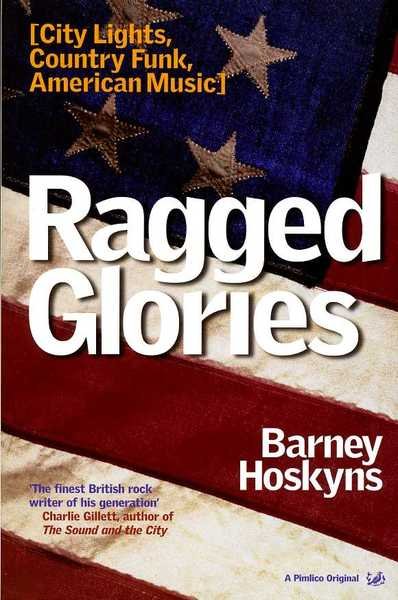 Ragged Glories : City Lights, Country Funk, American Music